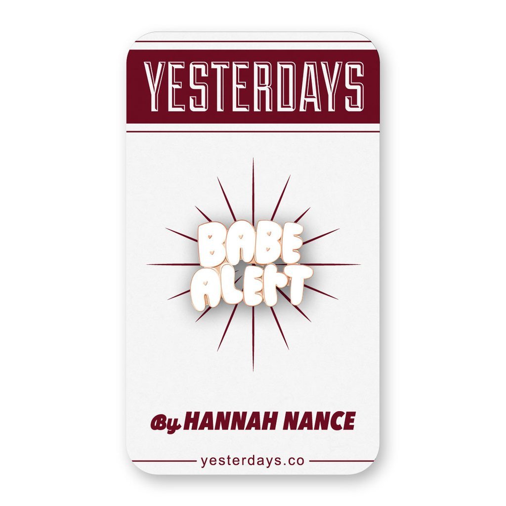 Hannah Nance x Yesterdays - "Babe Alert" Enamel Pin