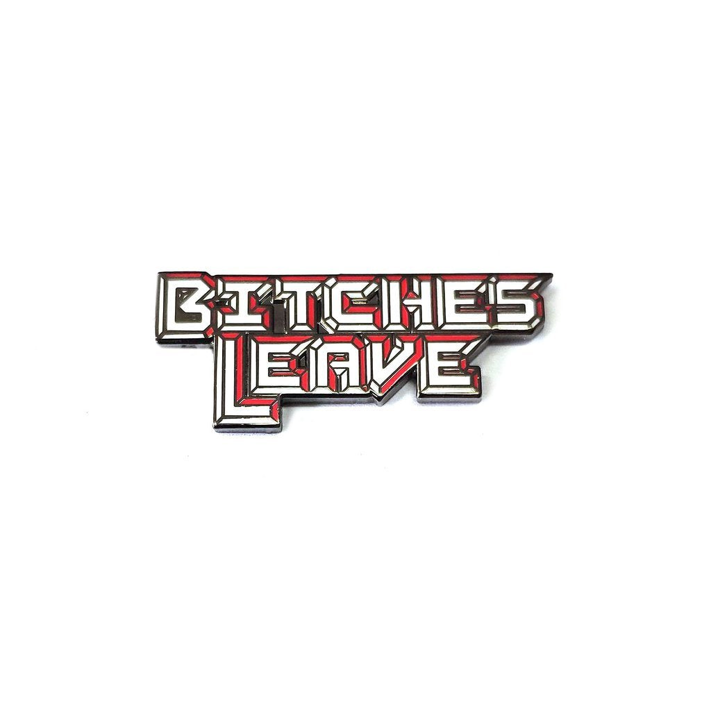 Yesterdays - "Bitches Leave" Enamel Pin