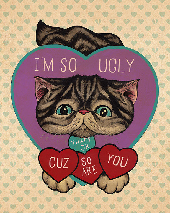 Casey Weldon - "I'm So Ugly" Love Cats Print