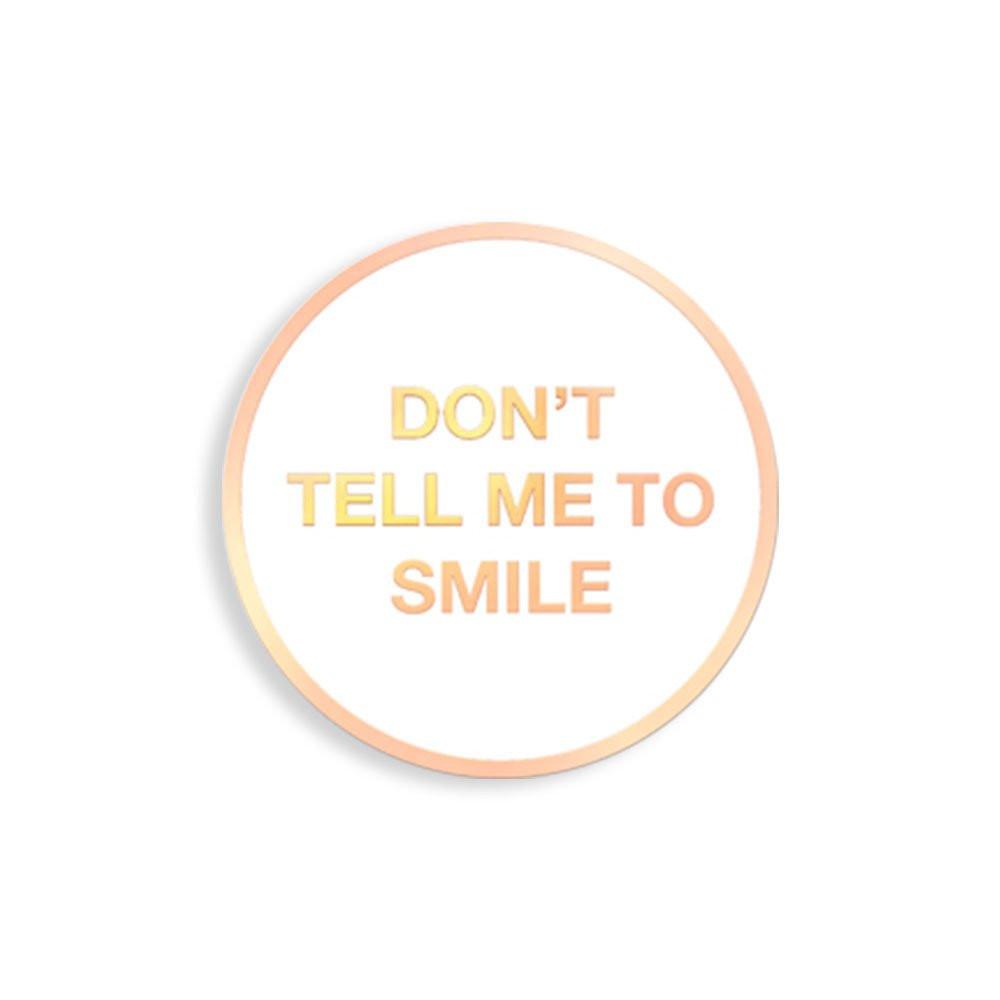 Yesterdays - "Don't Tell Me To Smile" Enamel Pin