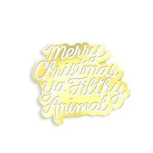 Hannah Nance x Yesterdays - "Merry Christmas Ya Filthy Animal" Enamel Pin