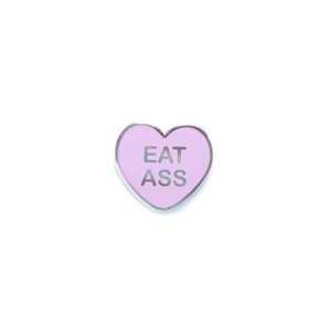 Yesterdays - Eat Ass Candy Heart Enamel Pin